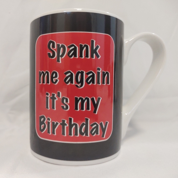 Mugs with Attitude Spank Me Again It's My Birthday - Picture 2 of 7